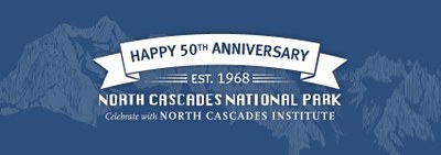 North Cascades National Park 50th Anniversary